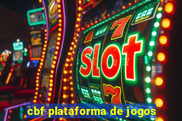 cbf plataforma de jogos